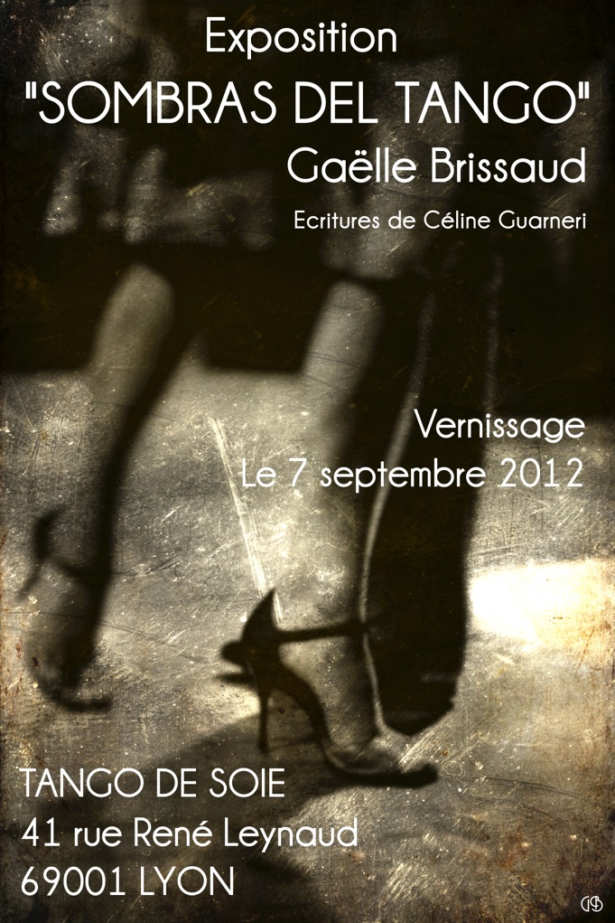 
Photographies de Gaëlle Brissaud — Écritures de Céline Guarneri
Vernissage le 7 septembre 2012
Tango de Soie
41 rue René Leynaud
69001 LYON
